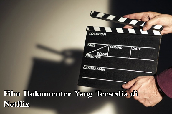 Film Dokumenter Yang Tersedia di Netflix