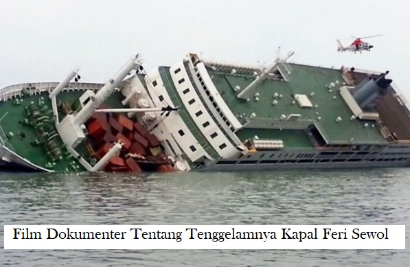 Film Dokumenter Tentang Tenggelamnya Kapal Feri Sewol